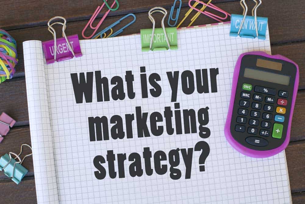 What is your marketing strategy