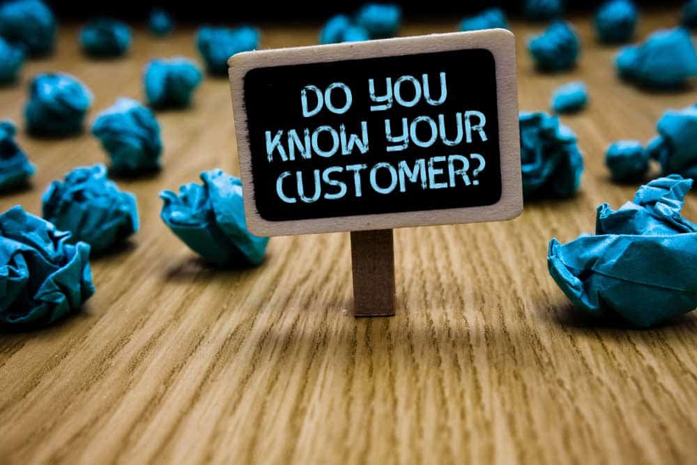 Do you know your customer?