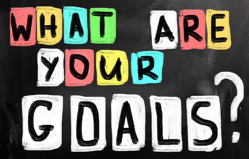 What are your goals?
